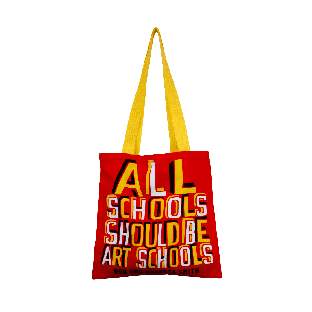 All Schools Should Be Art Schools Tote x Bob and Roberta Smith Bags Third Drawer Down Studio 