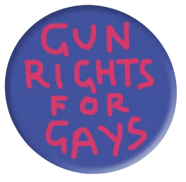 Gun Rights For Gays Badge x Paul Yore Other Third Drawer Down Studio 