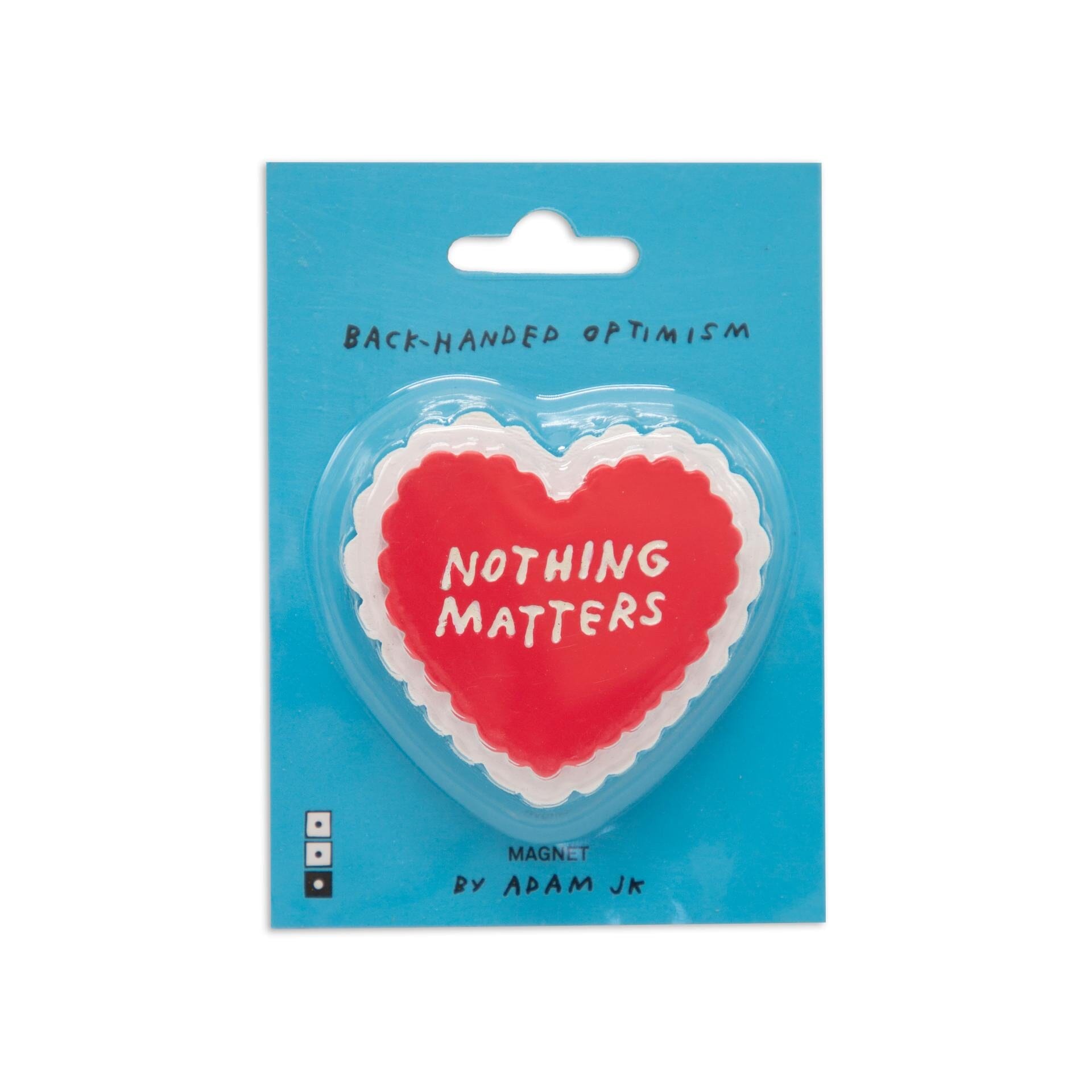 Nothing Matters Magnet x Adam JK Magnets Third Drawer Down Studio 